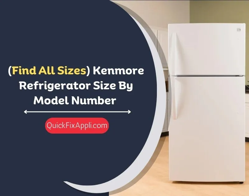 Kenmore Refrigerator Size By Model Number