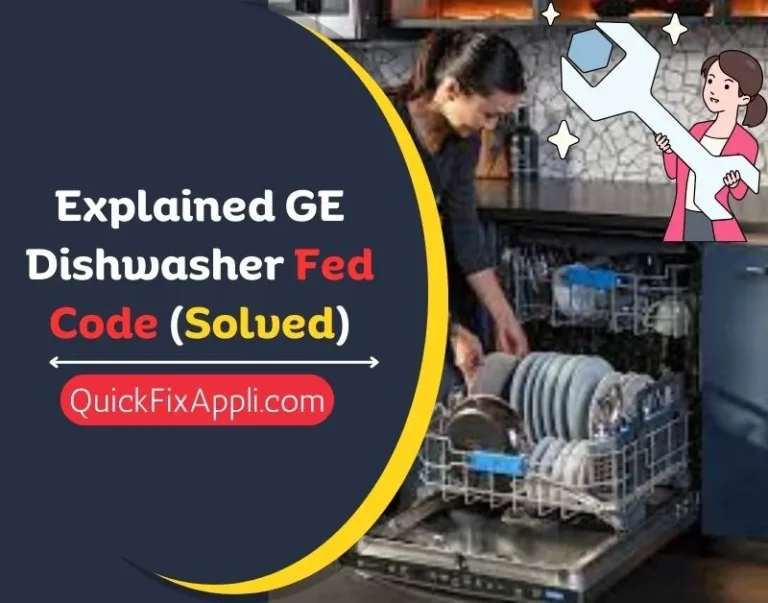Explained GE Dishwasher Fed Code (Solved!)
