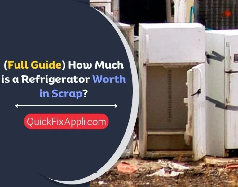 (Full Guide) How Much is a Refrigerator Worth in Scrap?