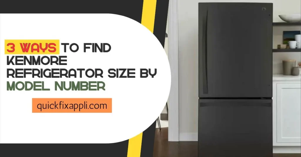 3 Ways to Find Kenmore Refrigerator Size by Model Number