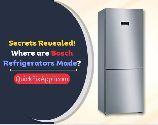 Where are Bosch Refrigerators Made