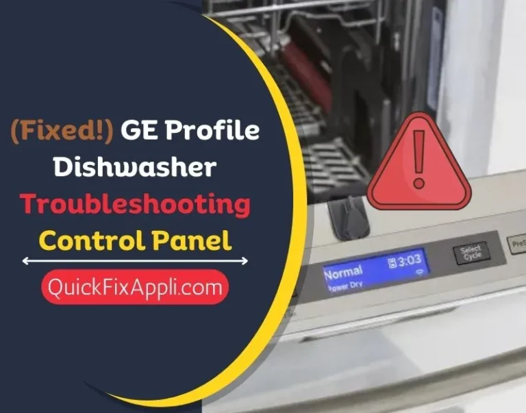 (Fixed!) GE Profile Dishwasher Troubleshooting Control Panel