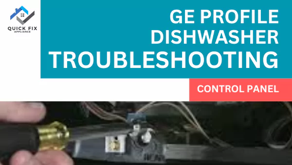 (Fixed!) GE Profile Dishwasher Troubleshooting Control Panel