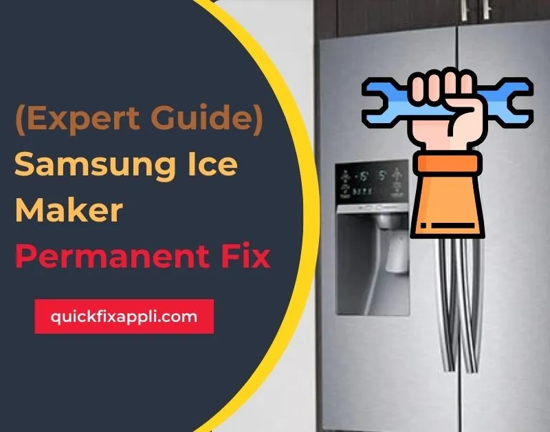 (Expert Guide) Samsung Ice Maker Permanent Fix
