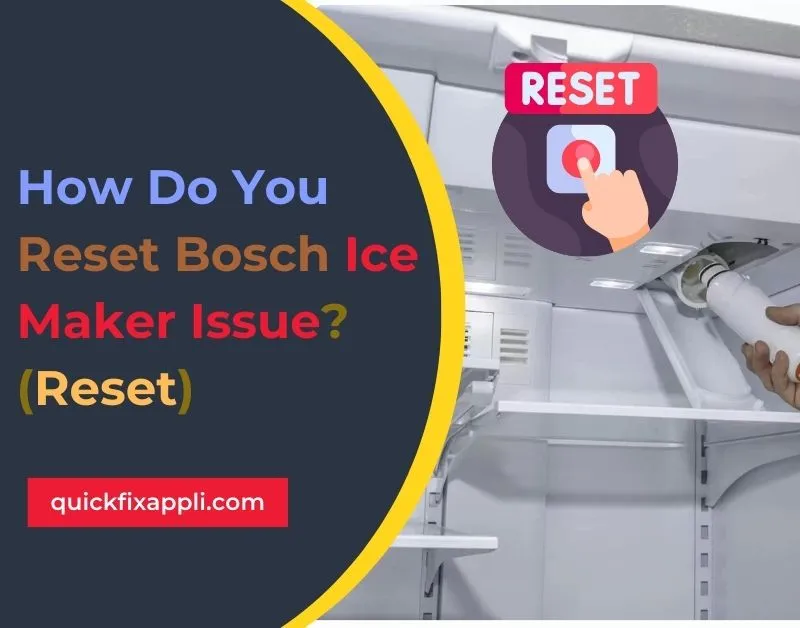How Do You Reset Bosch Ice Maker Issue (Reset)