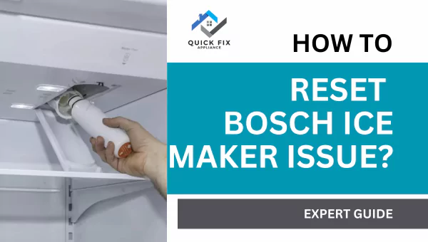 How Do You Reset Bosch Ice Maker Issue? (Reset)