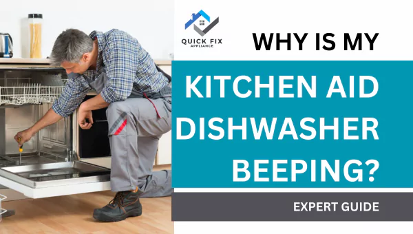 (Expert Guide) Why Is My KitchenAid Dishwasher Beeping?